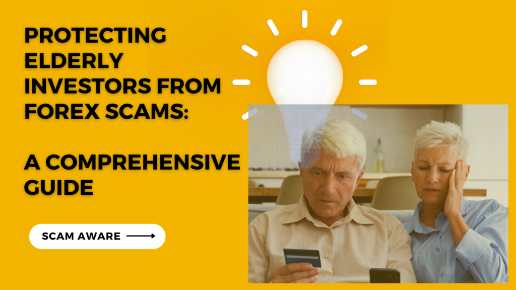 Protecting Elderly Investors from Forex Scams: A Comprehensive Guide